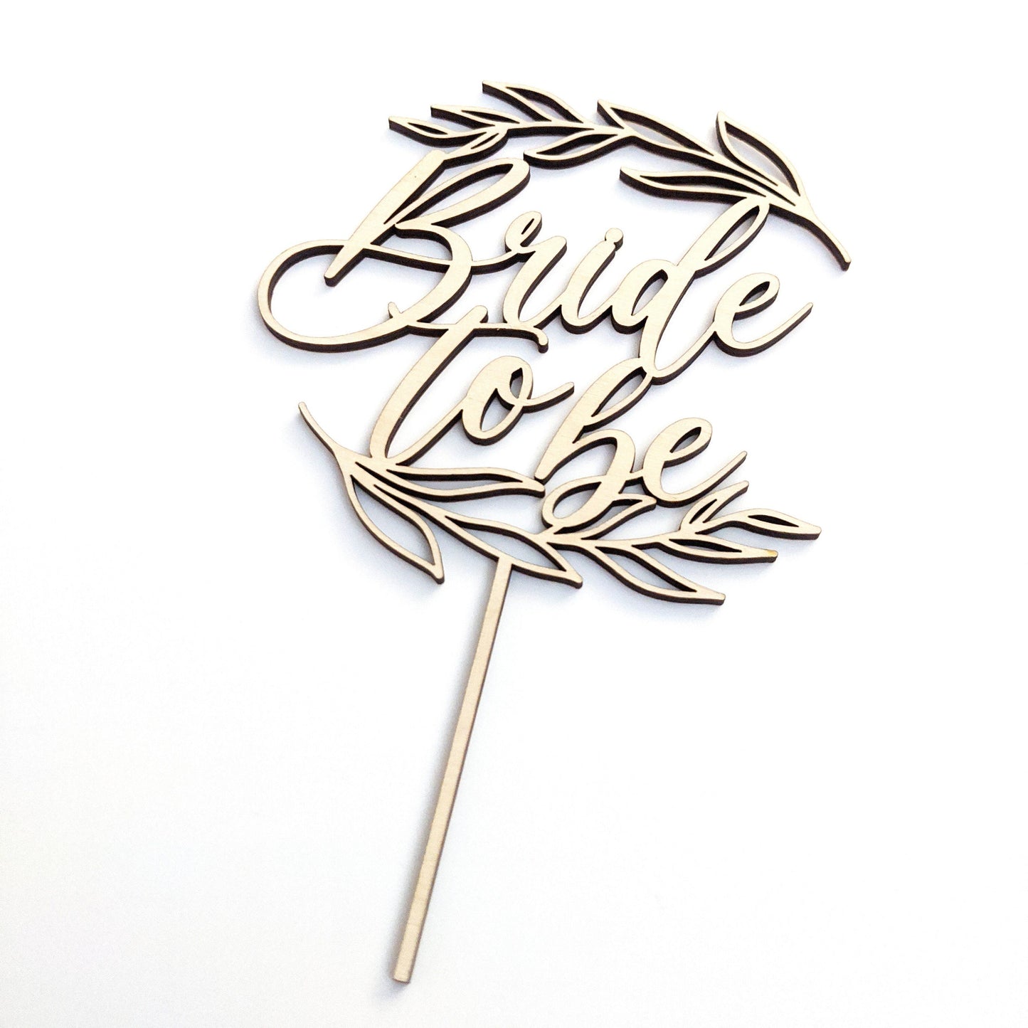 Leaves - Bride To Be Cake Topper - Acrylic