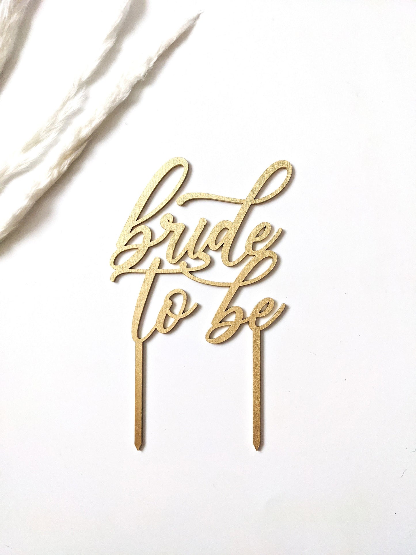 Scripted Bride To Be Cake Topper - Wood